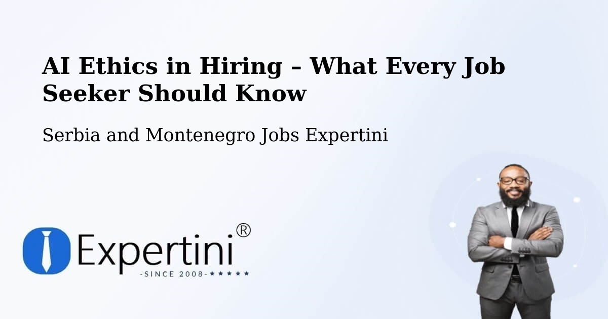 AI Ethics in Recruitment & Hiring – Nakusp - Nakusp, Serbia and Montenegro Jobs Expertini