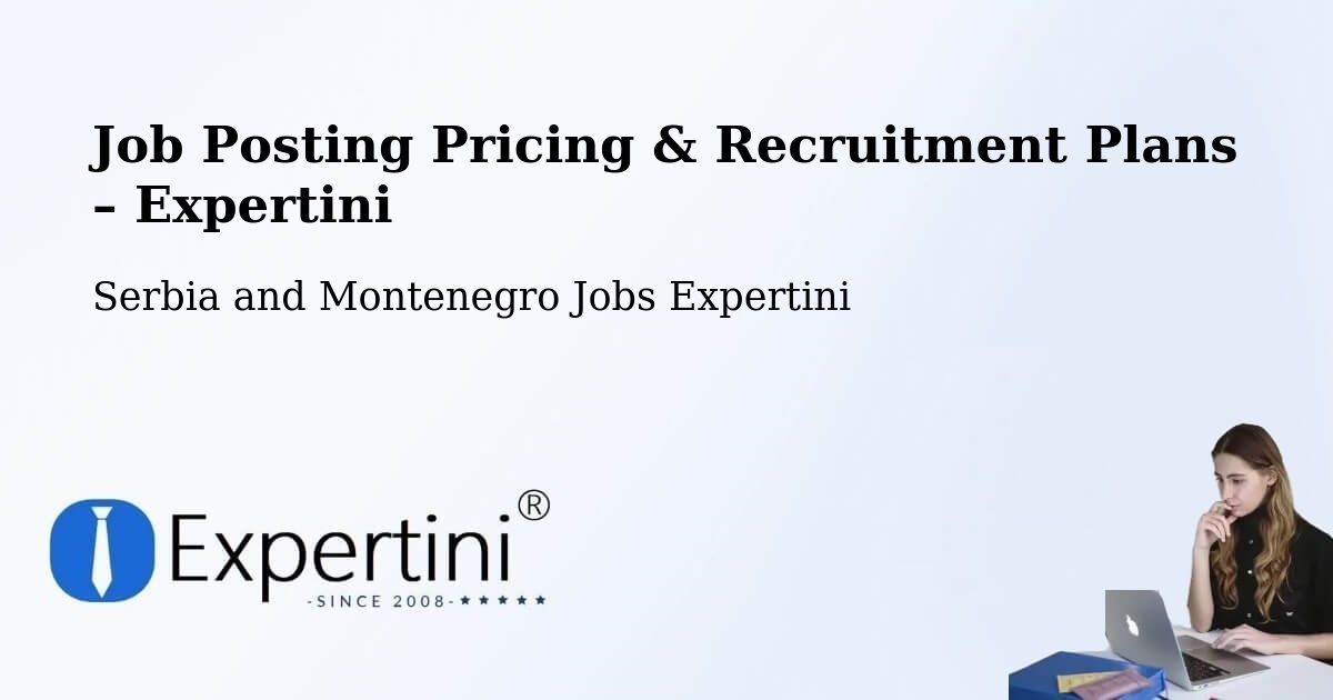 Job Posting Pricing & Recruitment Plans – Nakusp - Nakusp, Serbia and Montenegro Jobs Expertini